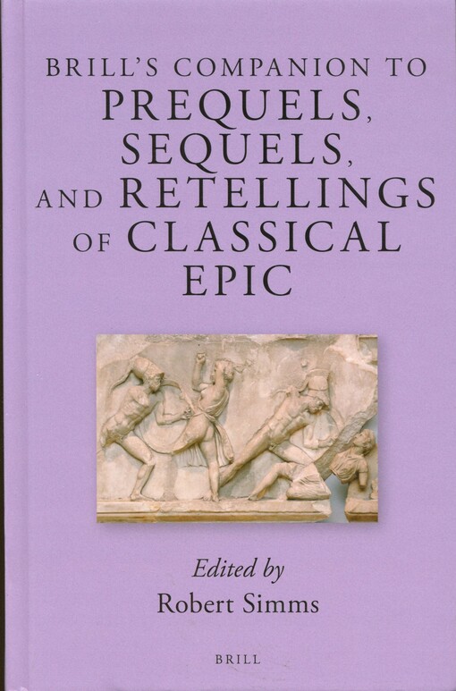 Brill's companion to prequels, sequels, and retellings of classical epic