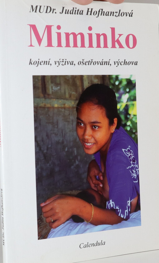 Miminko: kojení, ošetřování, výživa, výchova
