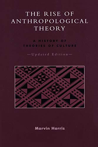 The rise of anthropological theory : a history of theories of culture updated edition