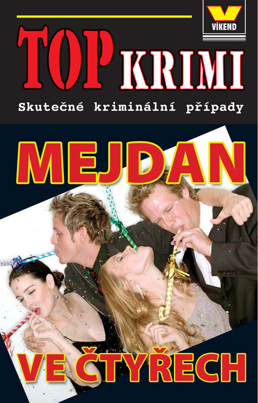 Mejdan ve čtyřech : skutečné kriminální případy