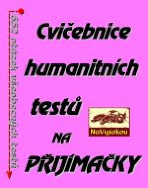 Cvičebnice humanitních testů na přijímačky : 652 otázek všeobecných testů