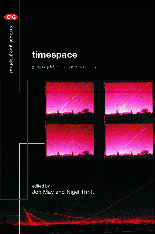 Timespace: Geographies of Temporality (Critical Geographies)