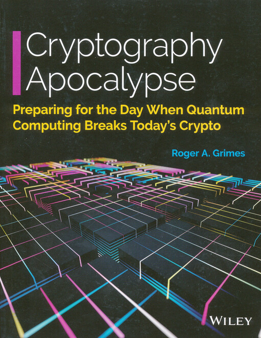 Cryptography apocalypse : preparing for the day when quantum computing breaks today´s crypto