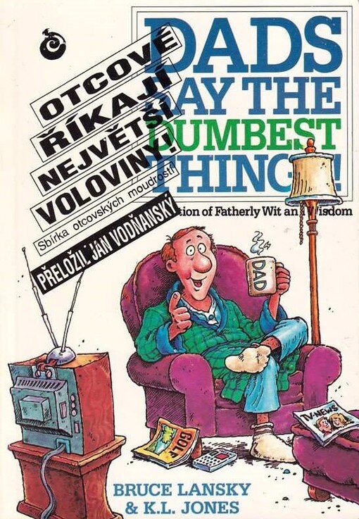 Otcové říkají největší voloviny! : Sbírka otcovských moudrostí