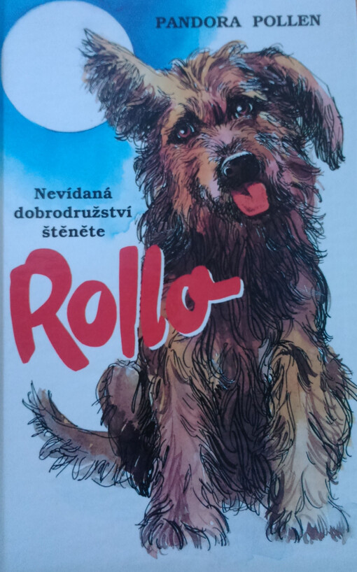 Rollo: Nevídaná dobrodružství malého štěněte vypráví moudrý pes Roger