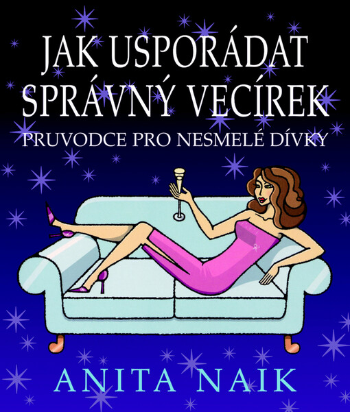 Jak uspořádat správný večírek : průvodce pro nesmělé dívky