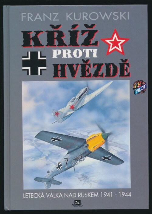 Kříž proti hvězdě: letecká válka nad Ruskem 1941-1944