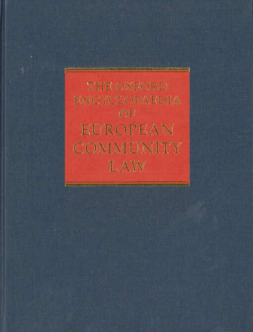 The Oxford encyclopaedia of European Community law. Volume II, The law of the internal market