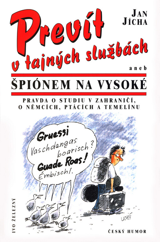 Prevít v tajných službách, aneb, Špiónem na vysoké: pravda o studiu v zahraničí, o Němcích, ptácích a Temelínu