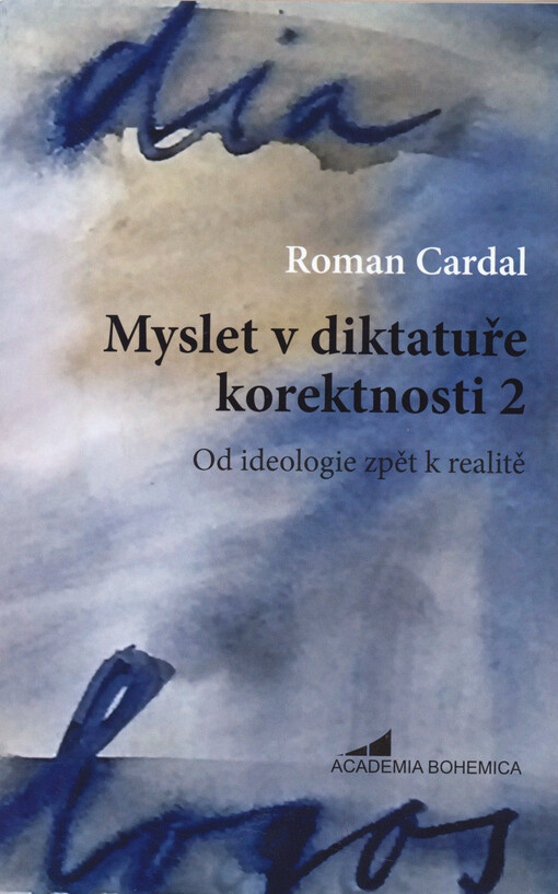 Myslet v diktatuře korektnosti. 2, Od ideologie zpět k realitě