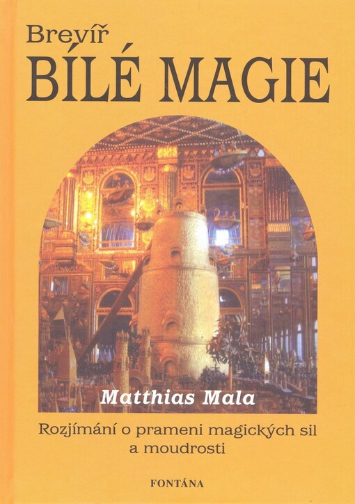 Brevíř bílé magie: rozjímání o prameni magických sil a moudrosti