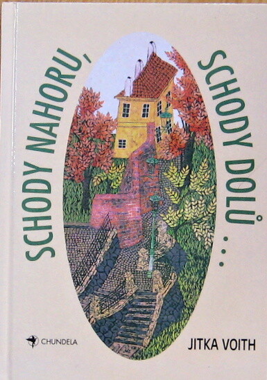 Schody nahoru, schody dolů-- : Praha znovu objevená
