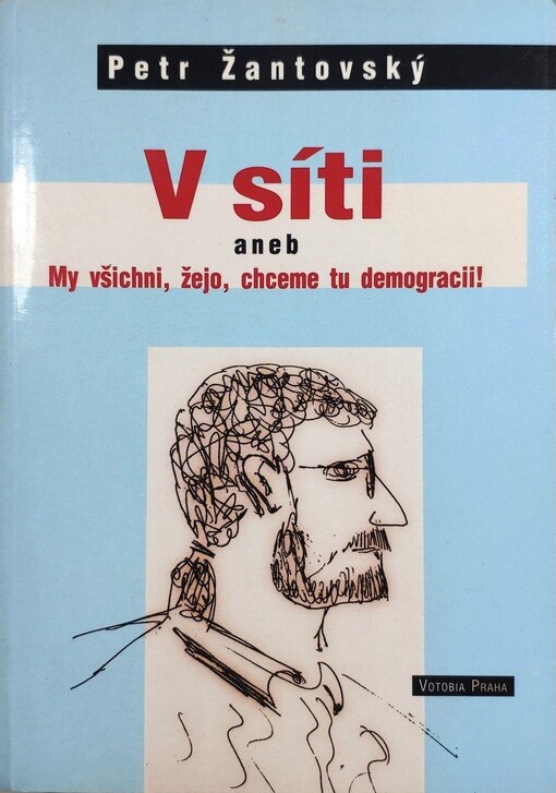 V síti, aneb, My všichni, žejo, chceme tu demogracii!