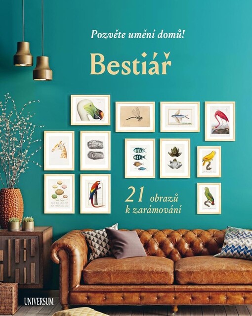 Bestiář : pozvěte umění domů! 21 obrazů k zarámování