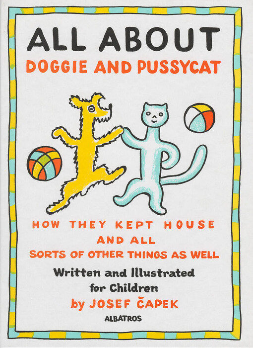 All about doggie and pussycat : how they kept house and all sorts of other things as well
