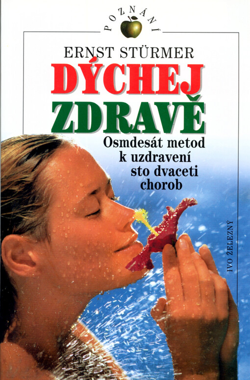 Dýchej zdravě : osmdesát metod k uzdravení stodvaceti chorob.
