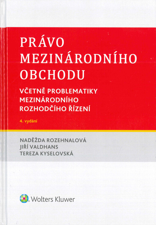 Právo mezinárodního obchodu : včetně problematiky mezinárodního rozhodčího řízení