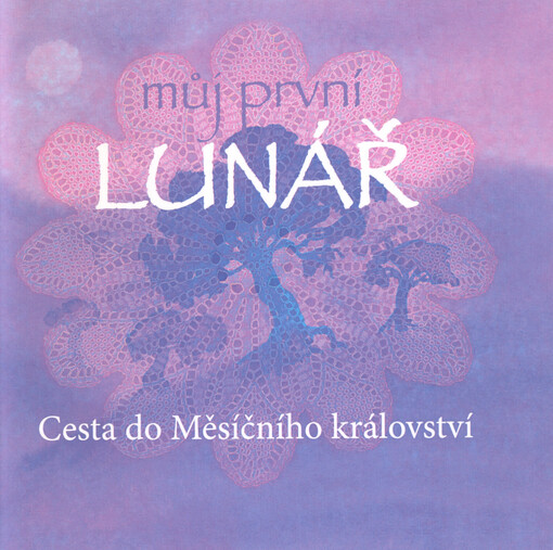 Můj první lunář : cesta do Měsíčního království