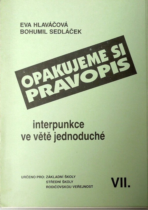 Opakujeme si pravopis. VII., Interpunkce ve větě jednoduché, VII., Interpunkce ve větě jednoduché