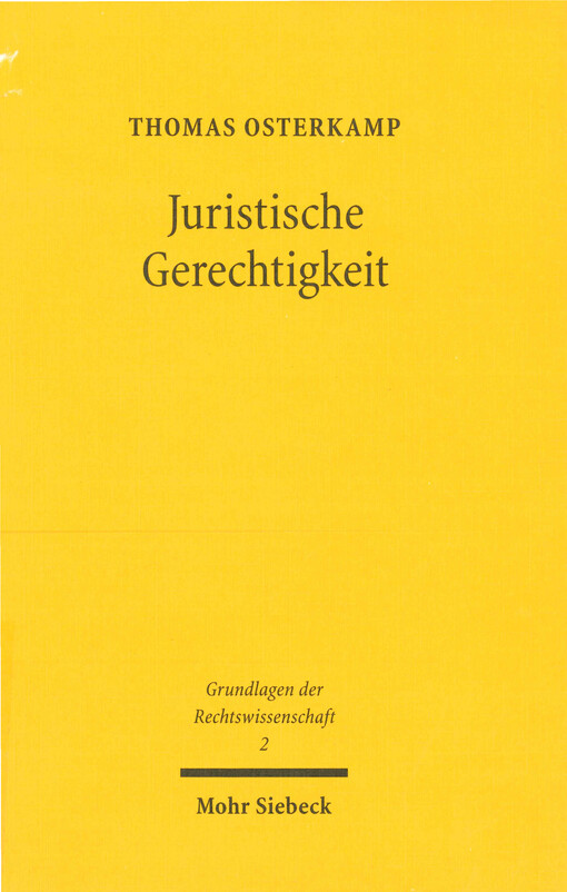 Juristische Gerechtigkeit : Rechtswissenschaft jenseits von Positivismus und Naturrecht