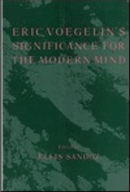 Eric Voegelin's significance for the modern mind