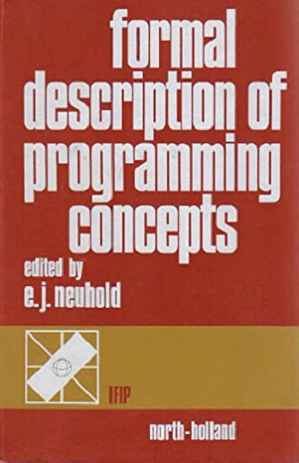 Formal Description of Programming Concepts: 1st: Conference Proceedings