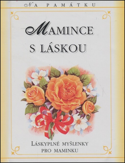 Mamince s láskou : láskyplné myšlenky pro maminku