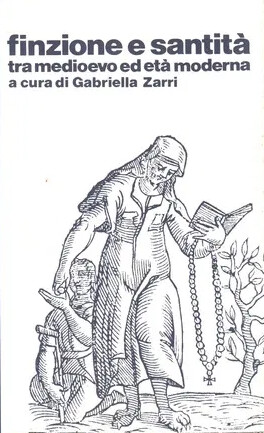 Finzione e santità tra medioevo ed età moderna