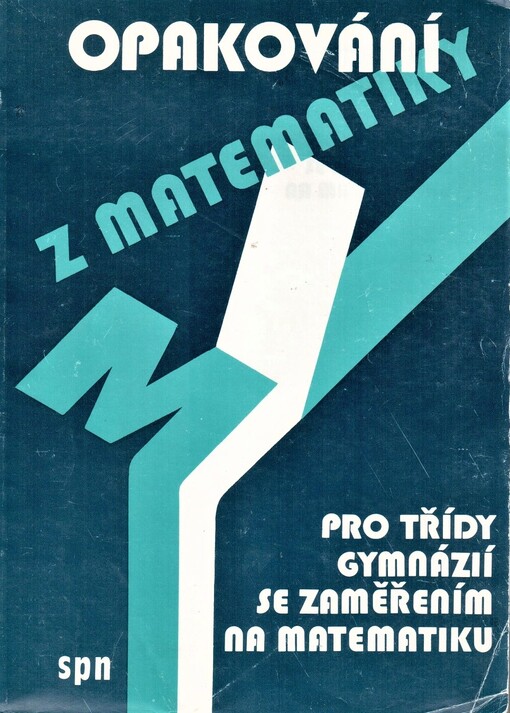 Opakování z matematiky pro třídy gymnázií se zaměřením na matematiku