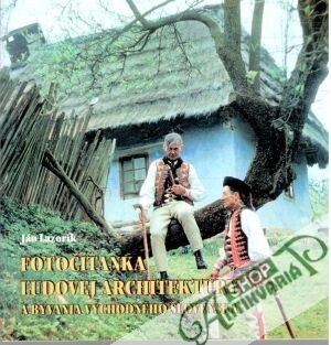 Fotočítanka ľudovej architektúry a bývania východného Slovenska