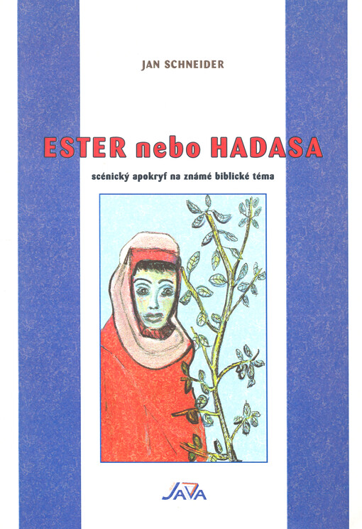 Ester nebo Hadasa : scénický apokryf na známé biblické téma