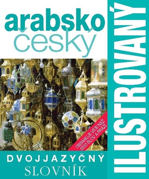 Dvojjazyčný ilustrovaný slovník : [arabsko-český