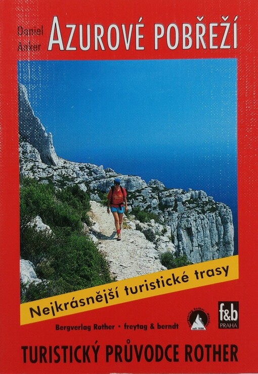 Azurové pobřeží : 44 vybraných a 1 dálková turistická trasa po Přímořských Alpách, ...