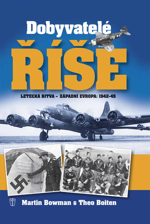 Dobyvatelé Říše : letecká bitva - Západní Evropa 1942-45