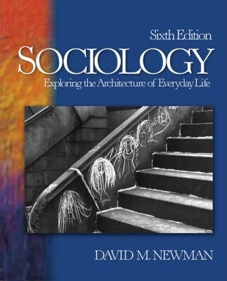 Sociology: Exploring the Architecture of Everyday Life