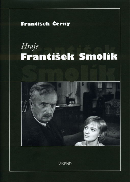 Hraje František Smolík: (se vzpomínkou Ljuby Skořepové)