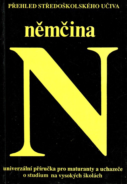 Němčina : univerzální příručka pro maturanty a uchazeče o studium na vysokých školách