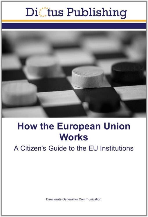How the European Union works : a citizen's guide to the EU institutions