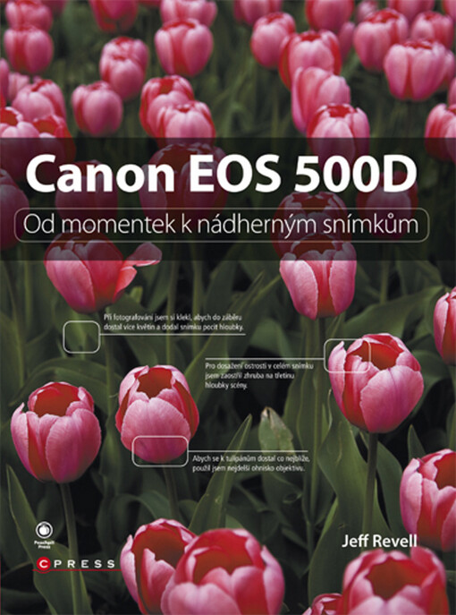 Canon EOS 500D: od momentek k nádherným snímkům