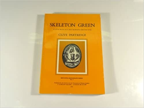 Skeleton Green: A Late Iron Age and Romano-British Site (Britannia Monograph Series)
