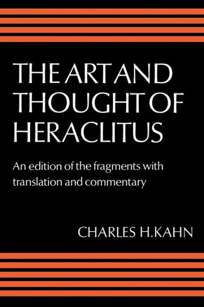 The art and thought of Heraclitus : an edition of the fragments with translation and commentary