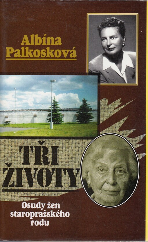 Tři životy : osudy žen staropražského rodu