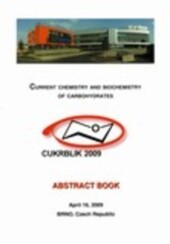 Cukrblik 2009 - Current Chemistry and Biochemistry of Carbohydrates; Abstract Book. April 16, 2009