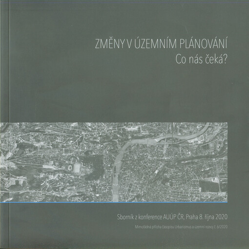Změny v územním plánování : co nás čeká? : sborník z konference AUÚP, Praha 8.října 2020.