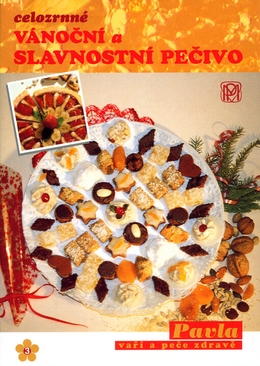 Celozrnné vánoční a slavnostní pečivo : zdravé a chutné domácí pečivo