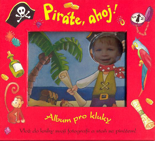 Piráte, ahoj! : [album pro kluky