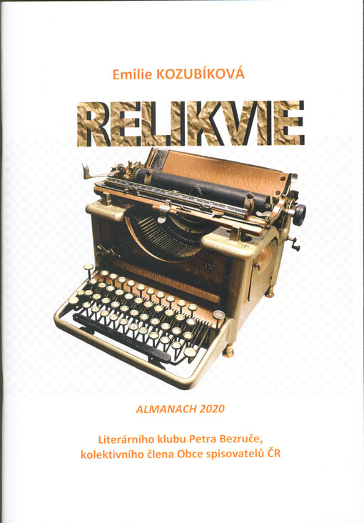 Relikvie : almanach 2020 Literárního klubu Petra Bezruče, kolektivního člena Obce spisovatelů ČR