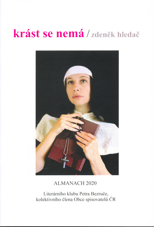 Krást se nemá : almanach 2020 Literárního klubu Petra Bezruče, kolektivního člena Obce spisovatelů ČR