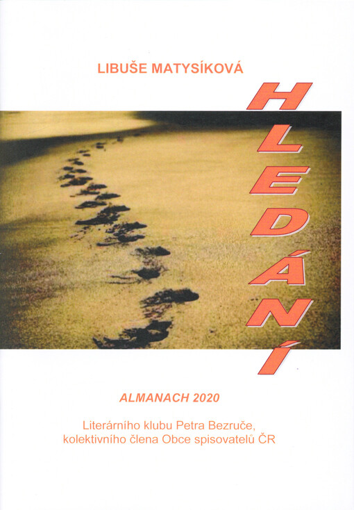 Hledání : almanach 2020 Literárního klubu Petra Bezruče, kolektivního člena Obce spisovatelů ČR