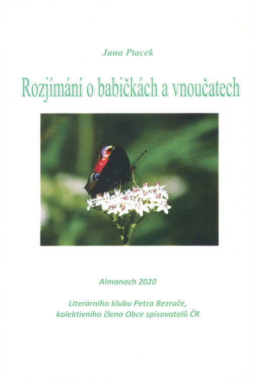 Rozjímání o babičkách a vnoučatech : almanach 2020 Literárního klubu Petra Bezruče, kolektivního člena Obce spisovatelů ČR